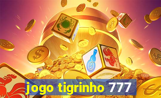 jogo tigrinho 777